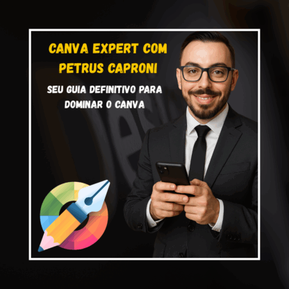 Canva Expert com Petrus Caproni